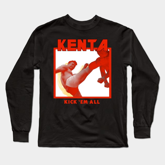 KENTA - Kick 'Em All Long Sleeve T-Shirt by EstripaKedavra